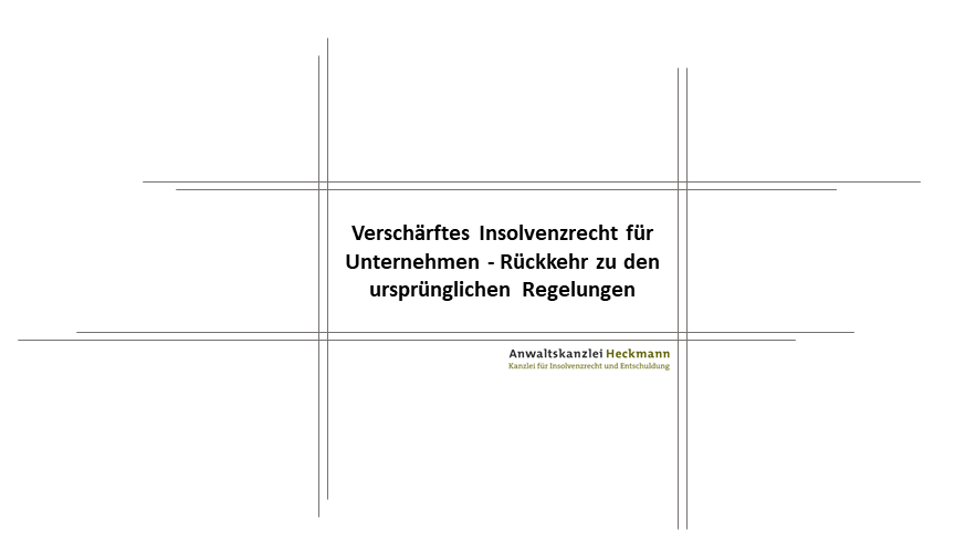 Insolvenzrecht Unternehmen, Verschärfungen des Insolvenzrechts für Unternehmen
